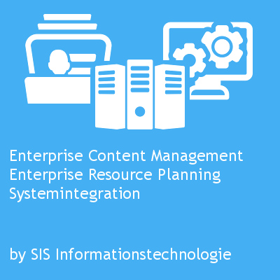 Enterprise Content Management, Enterprise Resource Planning, Systemintegration by SIS Informationstechnologie GmbH